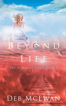 Beyond Life (The Afterlife Series Book 2) Beyond Life (The Afterlife Series Book 2)
