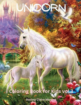 Unicorn Coloring Book for Kids vol.3: A very cute unicorn coloring activity book for girls ages 3 and Up Unicorn Coloring Book for Kids vol.3: A very cute unicorn coloring activity book for girls ages 3 and Up
