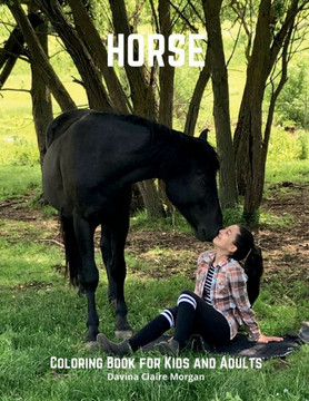 Horse Coloring Book for Kids and Adults: A Coloring and Activity Book for Kids and All Ages with Beautiful Horses and More Jumbo Horses Coloring Book