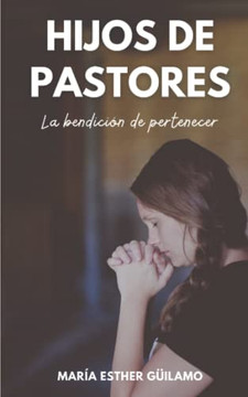 Hijos De Pastores : La Bendición De Pertenecer