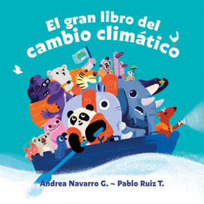 El Gran Libro del Cambio Clim?ico / The Great Book about Climate Change