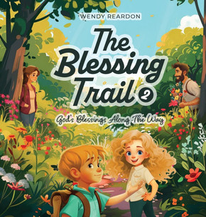 The Blessing Trail: God's Blessings Along The Way The Blessing Trail: God's Blessings Along The Way