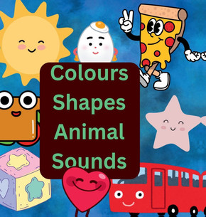 Colours Shapes Animal sounds Colours Shapes Animal sounds