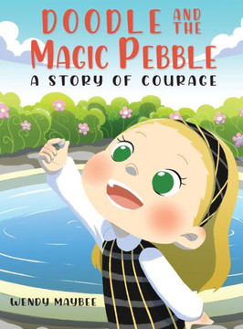 Doodle and the Magic Pebble: A story of courage
