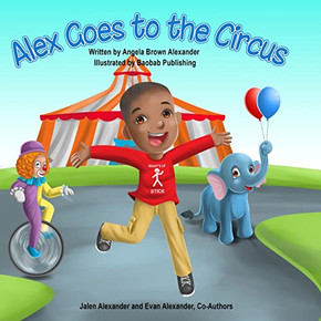 Alex Goes To The Circus - 9780578391199