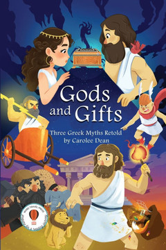 Gods and Gifts: Three Greek Myths Retold