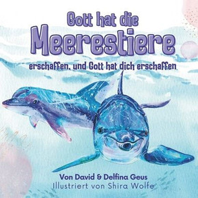 Gott hat die Meerestiere erschaffen und Gott hat dich erschaffen