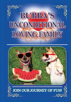 Bubba's Unconditional Loving Family: Join Our Journey of Fun!