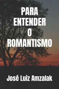 Para Entender O Romantismo Para Entender O Romantismo