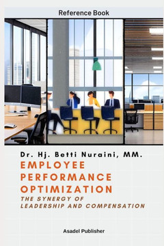 Employee Performance Optimization: The Synergy of Leadership and Compensation