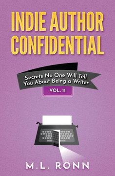 Indie Author Confidential Vol. 11 Indie Author Confidential Vol. 11