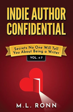 Indie Author Confidential 4-7 Indie Author Confidential 4-7