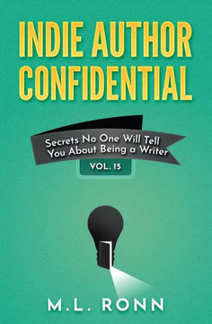 Indie Author Confidential 15 Indie Author Confidential 15