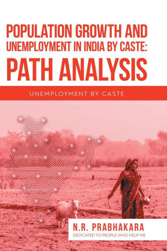 Population Growth and Unemployment in India By Caste: Path Analysis: Unemployment by Caste