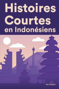 Histoires Courtes en Indon?iens: Apprendre l'Indon?iens facilement en lisant des histoires courtes