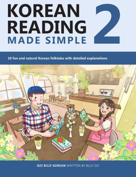 Korean Reading Made Simple 2: 10 fun and natural Korean folktales with detailed explanations