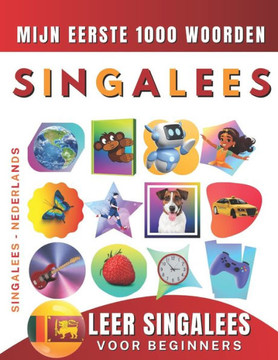 Leer Singalees voor beginners, mijn eerste 1000 woorden: Tweetalig Singalees - Nederlands Taalboek voor Kinderen en Volwassenen