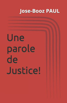 Une parole de Justice!
