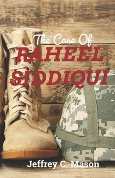 The Case Of RAHEEL SIDDIQUI: True Crime Case Histories