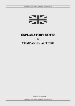 Explanatory Notes to Companies Act 2006 Explanatory Notes to Companies Act 2006