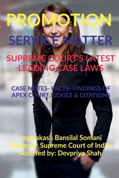 Promotion- Service Matter- Supreme Court's Latest Leading Case Laws: Case Notes- Facts- Findings of Apex Court Judges & Citations Promotion- Service Matter- Supreme Court's Latest Leading Case Laws: Case Notes- Facts- Findings of Apex Court Judges & Citations