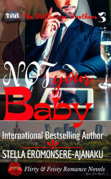 Not Your Baby: A BWWM Sweet & Steamy Romance