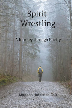 Spirit Wrestling: A Journey through Poetry