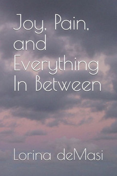 Joy, Pain, and Everything In Between