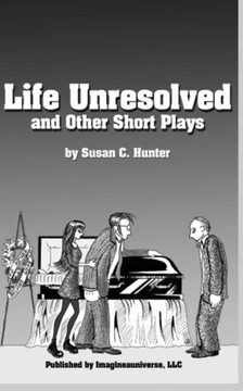 Life Unresolved and Other Short Plays