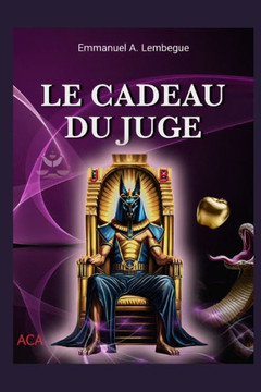 Le Cadeau du Juge: Une aventure extraordinaire entre le temps et l'?ernit?