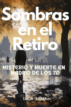 ""Sombras en el Retiro"": Misterio y Muerte en Madrid de los 70