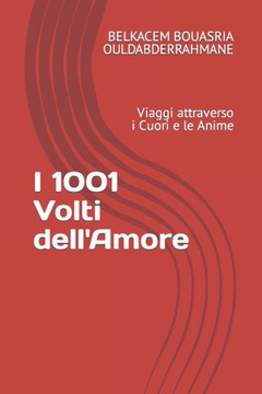 I 1001 Volti dell'Amore: Viaggi attraverso i Cuori e le Anime