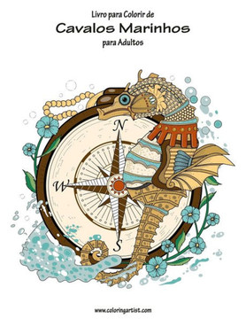 Livro Para Colorir De Cavalos Marinhos Para Adultos 1 (Portuguese Edition)
