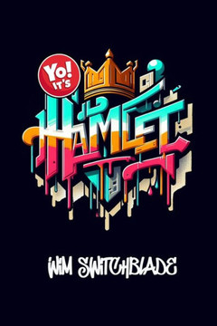 Yo! It's Hamlet: Bringing Shakespeare To The Block! An Urban Rap Verse Interpretation. It's A Modern English Version Retelling The Clas