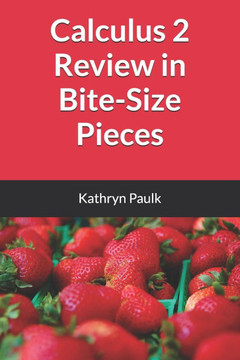 Calculus 2 Review in Bite-Size Pieces