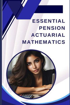 Essential Pension Actuarial Mathematics