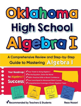 Oklahoma High School Algebra I: A Comprehensive Review and Step-by-Step Guide to Mastering Algebra 1