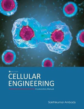 Cellular Engineering: A Laboratory Manual Cellular Engineering: A Laboratory Manual