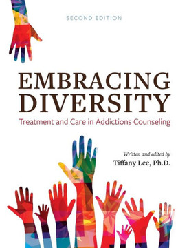 Embracing Diversity: Treatment and Care in Addictions Counseling