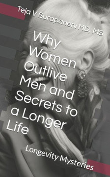 Why Women Outlive Men and Secrets to a Longer Life: Longevity Mysteries