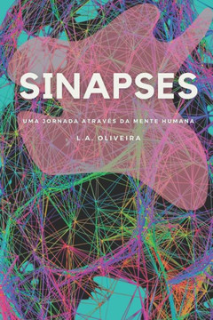 Sinapses: Uma jornada atrav? da mente humana