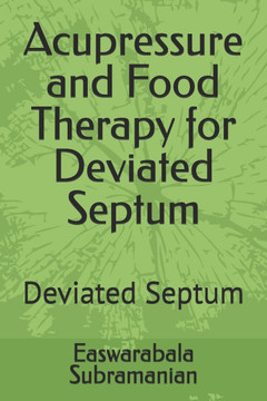 Acupressure and Food Therapy for Deviated Septum: Deviated Septum