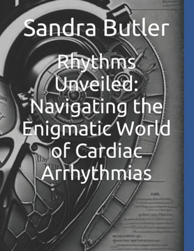 Rhythms Unveiled: Navigating the Enigmatic World of Cardiac Arrhythmias