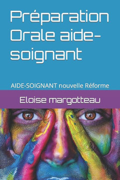 Pr?aration Orale aide-soignant: AIDE-SOIGNANT nouvelle R?orme
