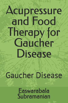 Acupressure and Food Therapy for Gaucher Disease: Gaucher Disease