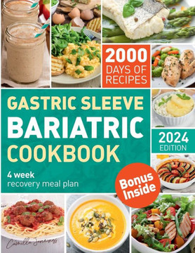 The Complete Bariatric Cookbook and Meal Plan: Holistic Healing & 2000 Days of Flavorful Bariatric Meal Prep for Post-Op Bariatric Surgery Diet Transf