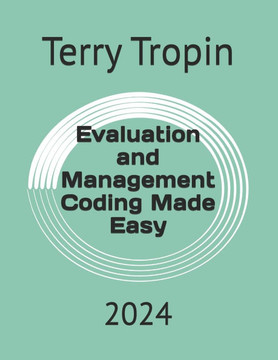 Evaluation and Management Coding Made Easy: 2024