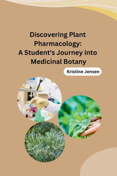 Discovering Plant Pharmacology: A Student's Journey into Medicinal Botany