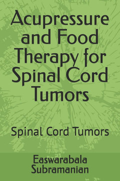 Acupressure and Food Therapy for Spinal Cord Tumors: Spinal Cord Tumors