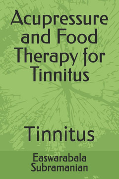Acupressure and Food Therapy for Tinnitus: Tinnitus